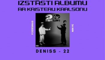 Deniss stāsta ''22''